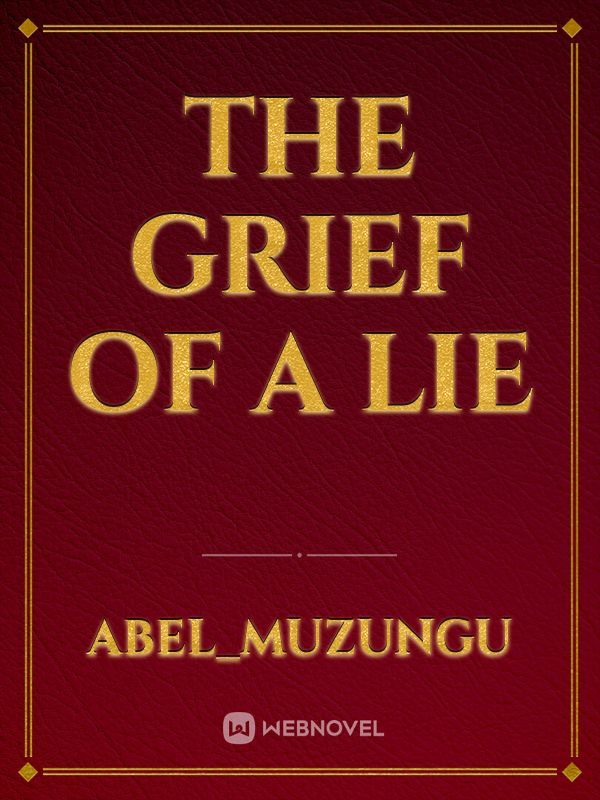 The Grief of a lie