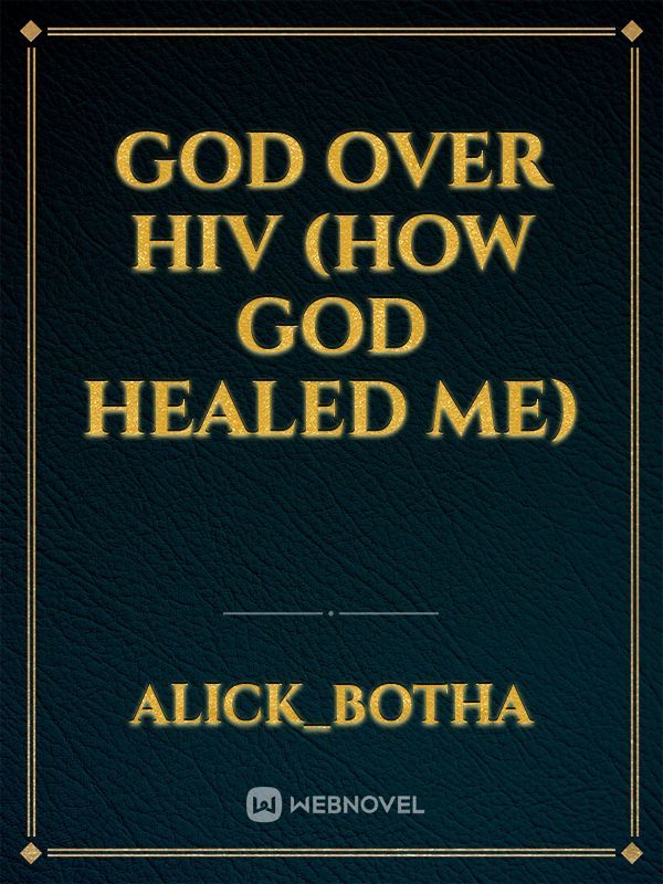 GOD OVER HIV (how God healed me)