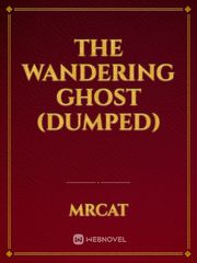 The Wandering Ghost (dumped) Book
