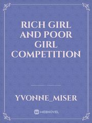 RICH GIRL AND POOR GIRL COMPETITION Book