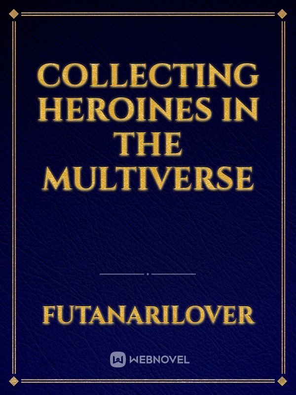 Collecting Heroines in the Multiverse Book