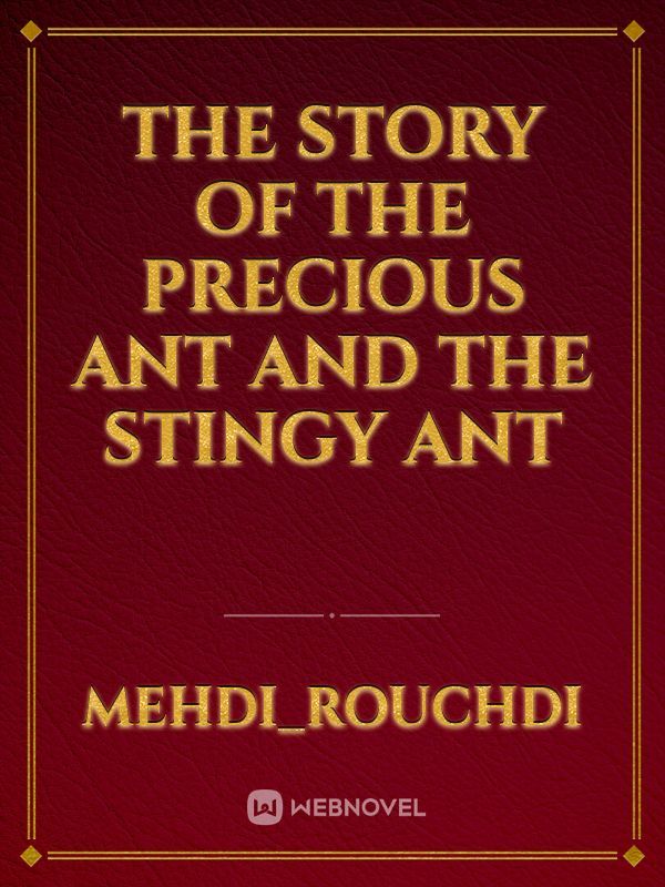 The story of the precious ant and the stingy ant