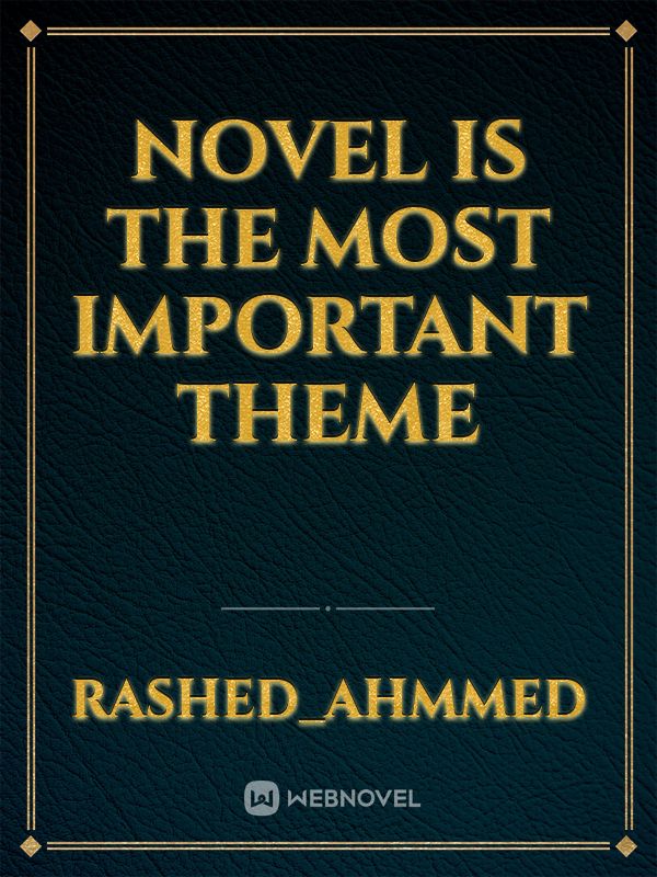 Novel is the most important theme Book