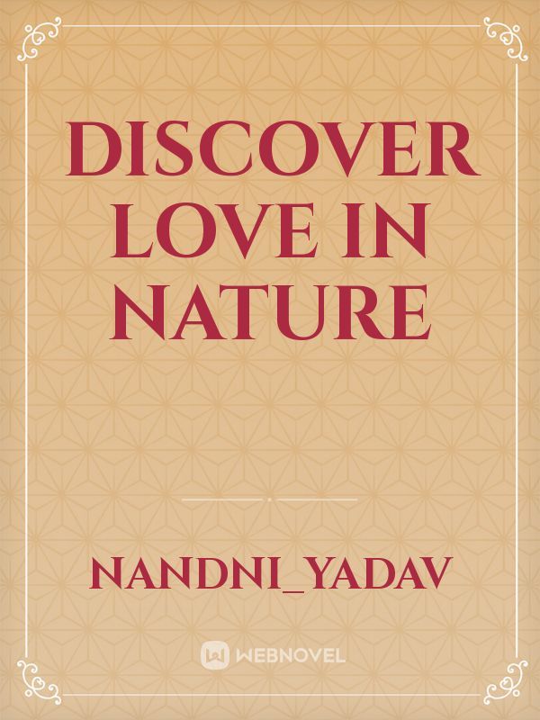 Discover love in nature