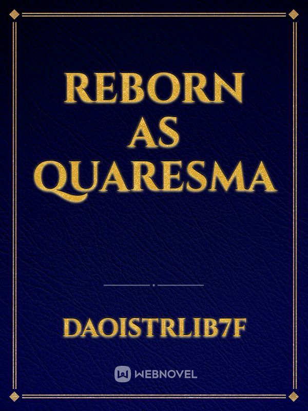 Reborn as Quaresma