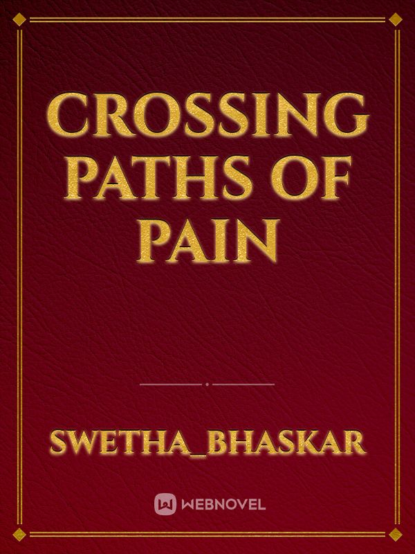 crossing paths of pain