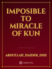 Imposible to Miracle of kun Book