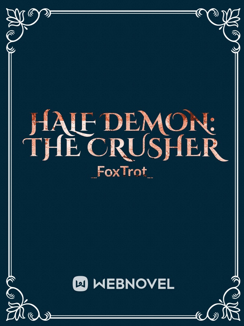 Half Demon: The Crusher