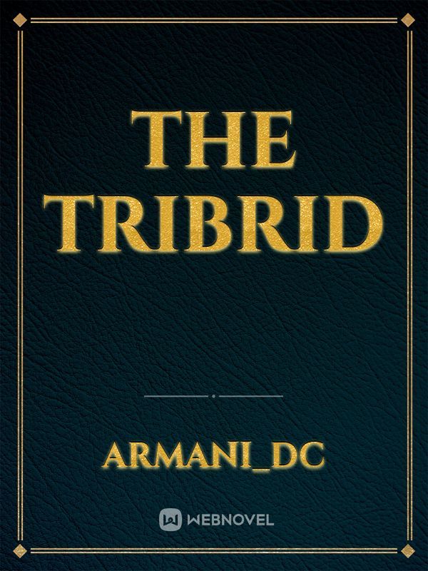 THE
 TRIBRID