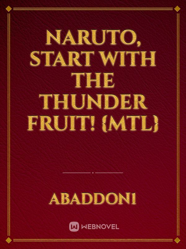 Naruto, Start with the Thunder Fruit! {MTL}