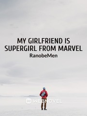 My girlfriend is Supergirl from Marvel Book