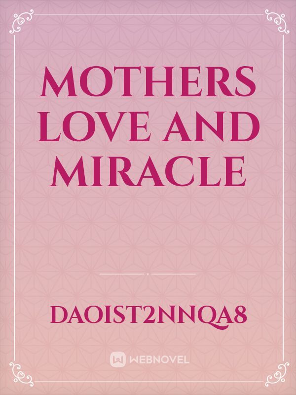 Mothers love and miracle