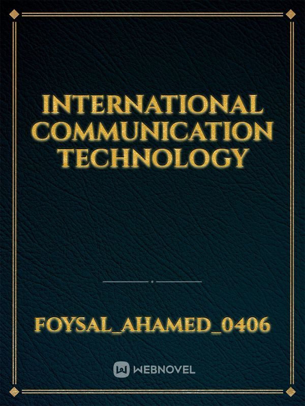 International communication technology