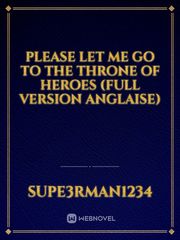 Please let me go to the Throne of Heroes (full version anglaise) Book