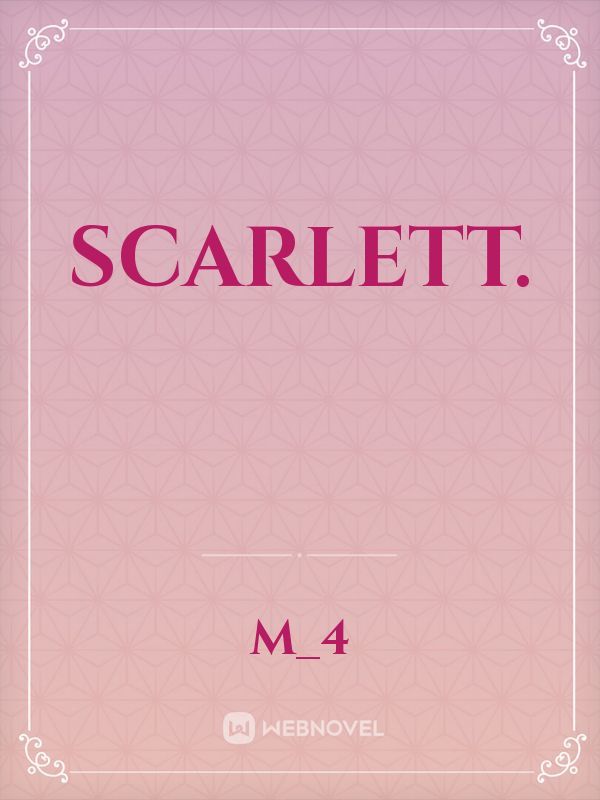 Scarlett.