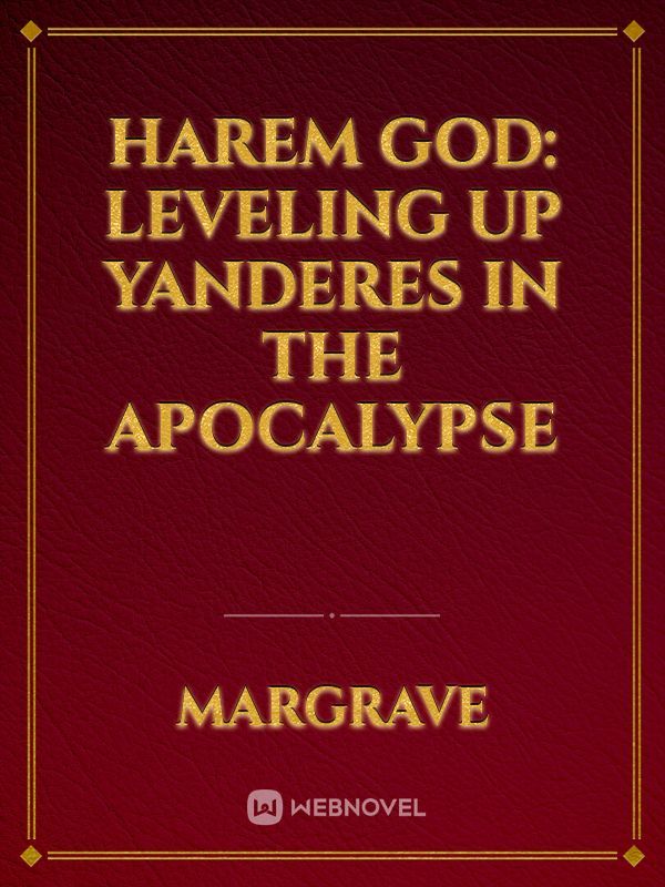 Harem God: Leveling Up Yanderes in the Apocalypse Book