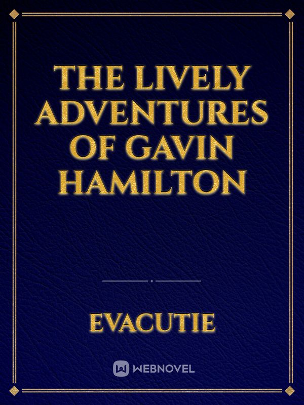 THE LIVELY
ADVENTURES OF GAVIN HAMILTON Book