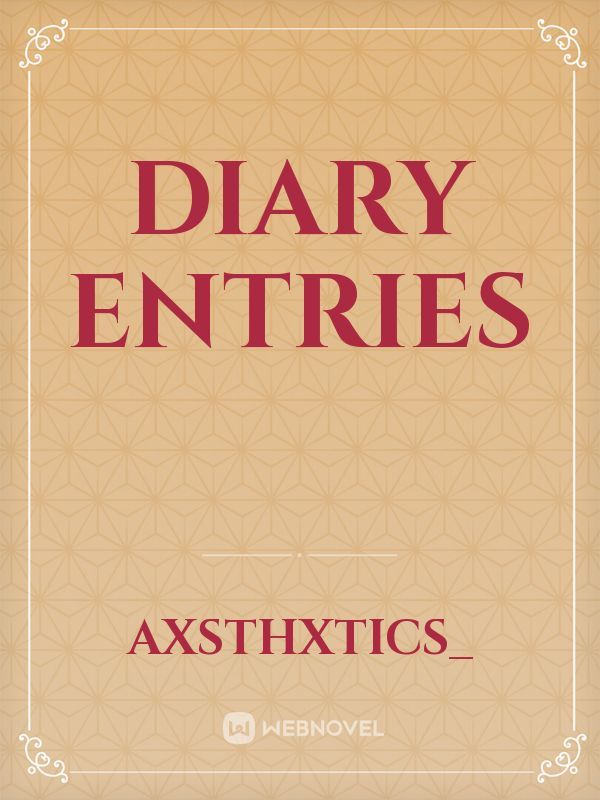 Diary Entries