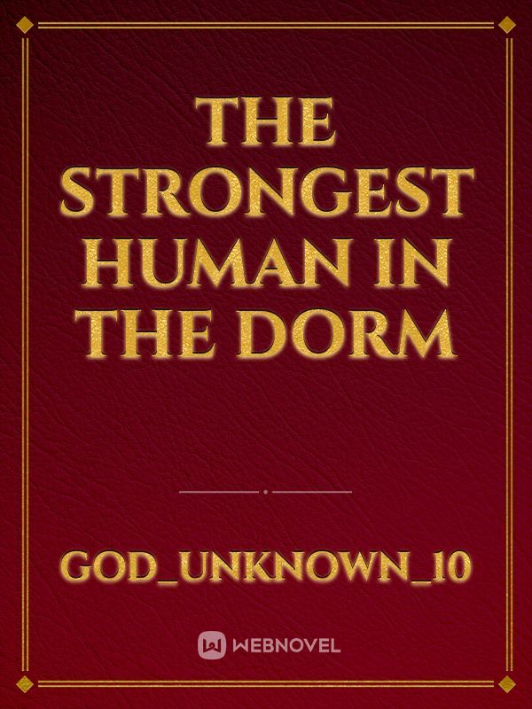 the strongest human in the dorm Book