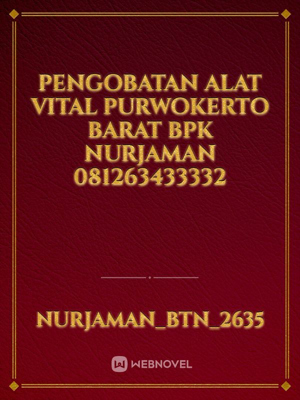 Pengobatan alat vital Purwokerto barat Bpk Nurjaman 081263433332
