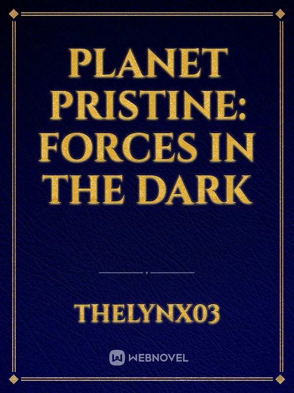 PLANET PRISTINE: FORCES IN THE DARK Book