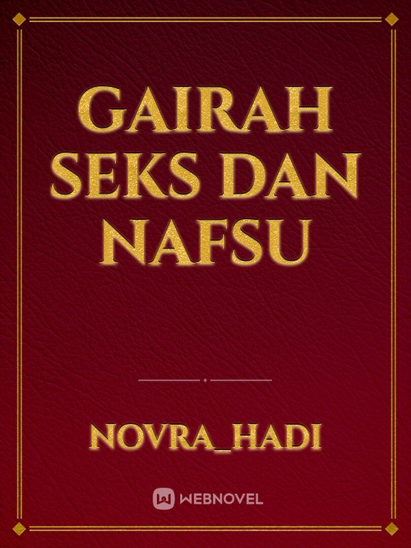 GAIRAH SEKS DAN NAFSU
