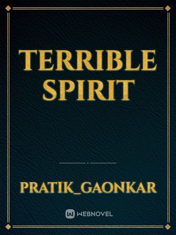 terrible spirit