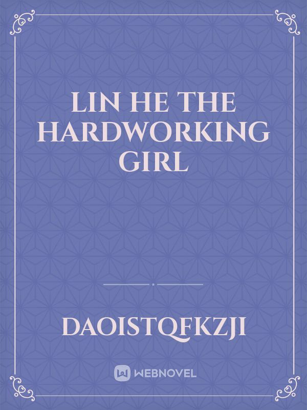 Lin He the hardworking girl Book