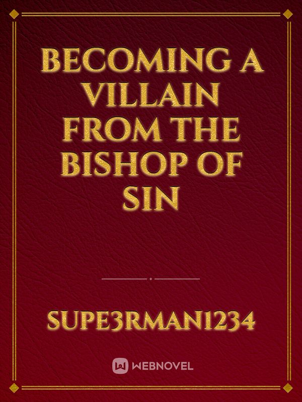 Becoming a villain from the Bishop of Sin Book