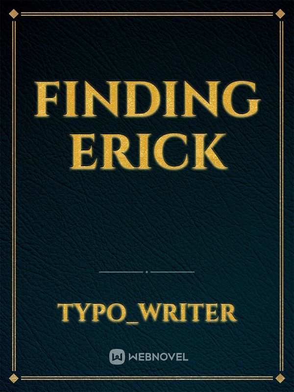 Finding Erick
