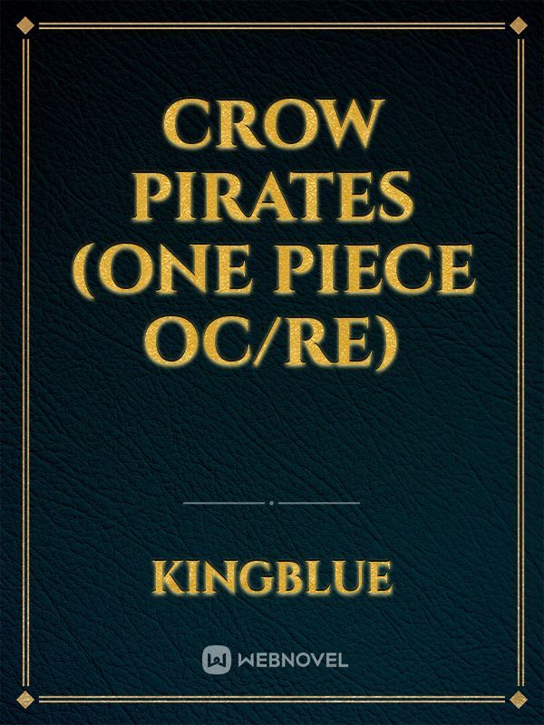 Crow Pirates (One Piece OC/Re)