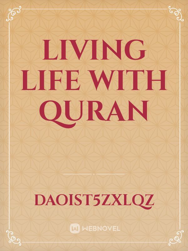 Living life with Quran