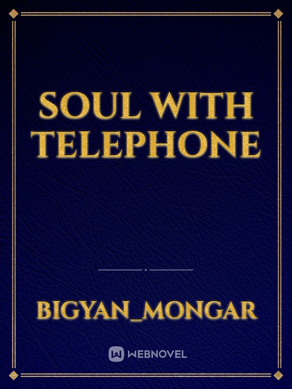 Soul with telephone