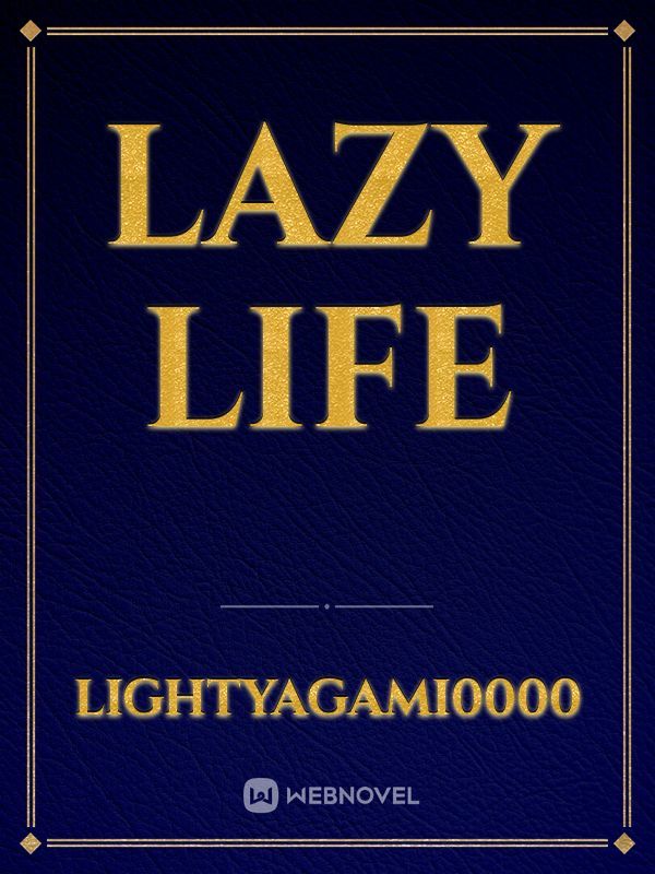 LAZY LIFE