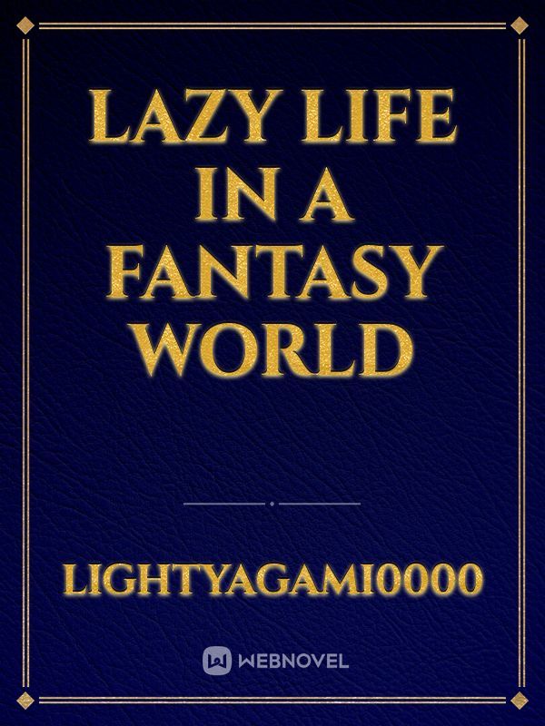 LAZY LIFE IN A FANTASY WORLD Book