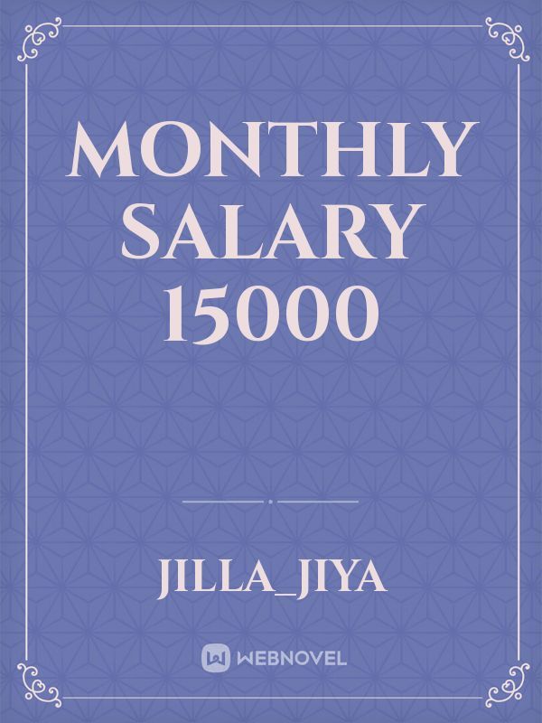 Monthly salary 15000