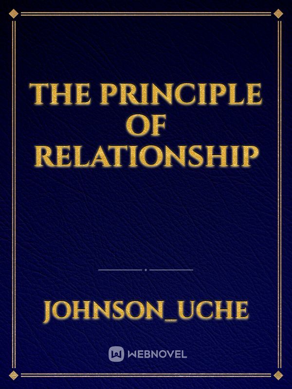 THE PRINCIPLE OF RELATIONSHIP