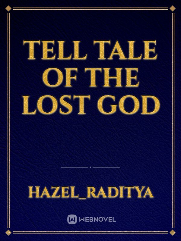 Tell Tale Of The Lost God