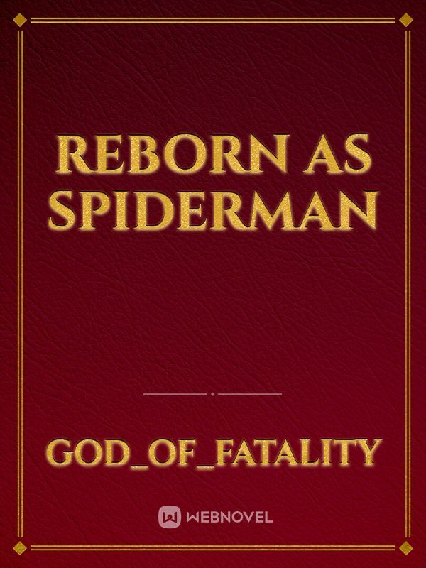 Reborn As Spiderman
