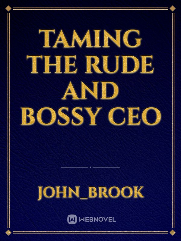 Taming The Rude And Bossy CEO Book