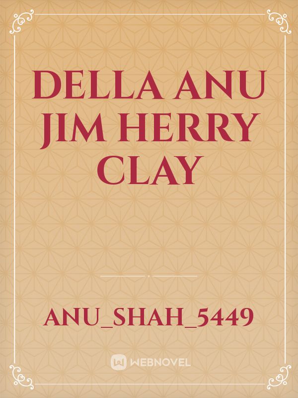 Della Anu Jim Herry Clay Book
