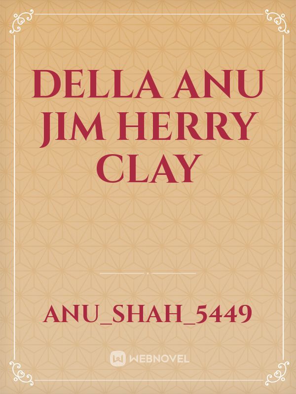 Della Anu Jim Herry Clay