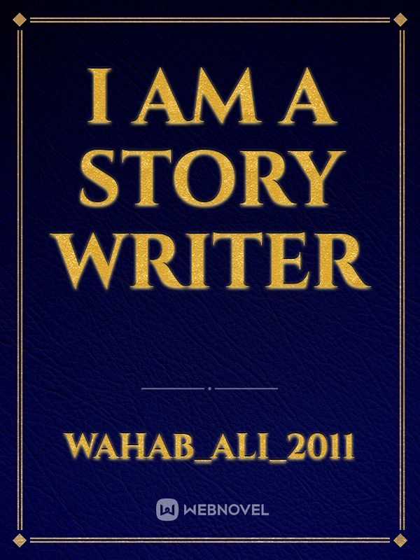I am a story writer