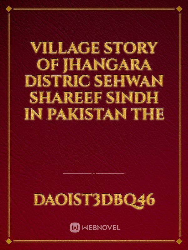 village story of jhangara distric sehwan shareef sindh in pakistan the