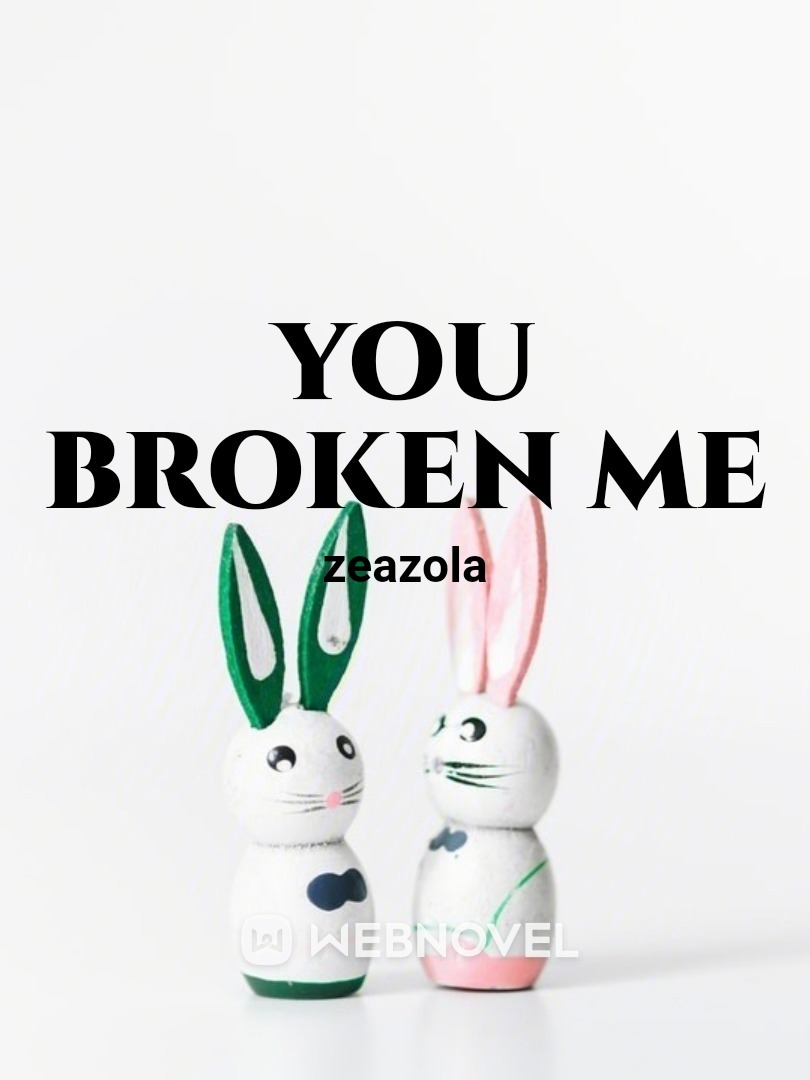You Broken Me