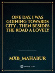 One day, I was goining towards city . Then besides the road a lovely Book