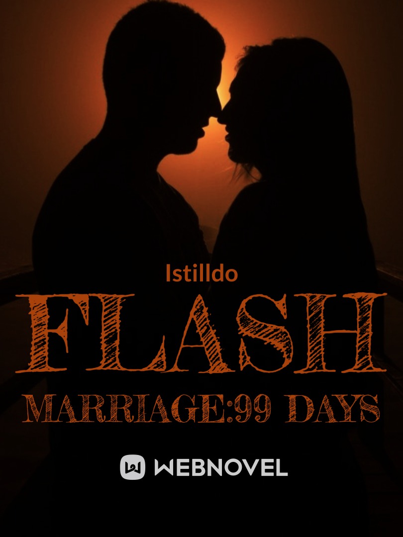 Flash Marriage:99 Days