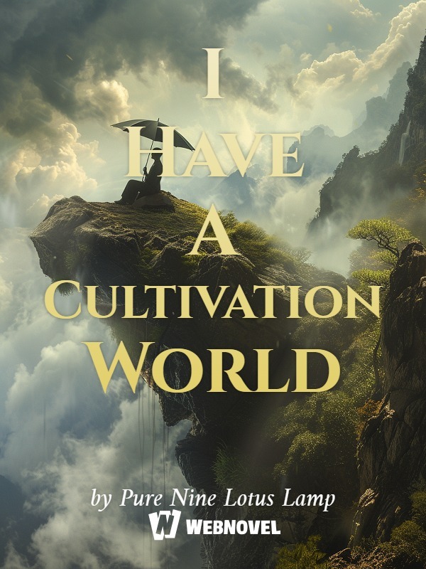 I Have A Cultivation World