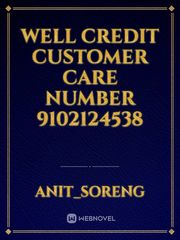 well credit customer care number 9102124538 Book