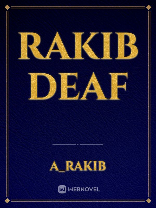 Rakib deaf